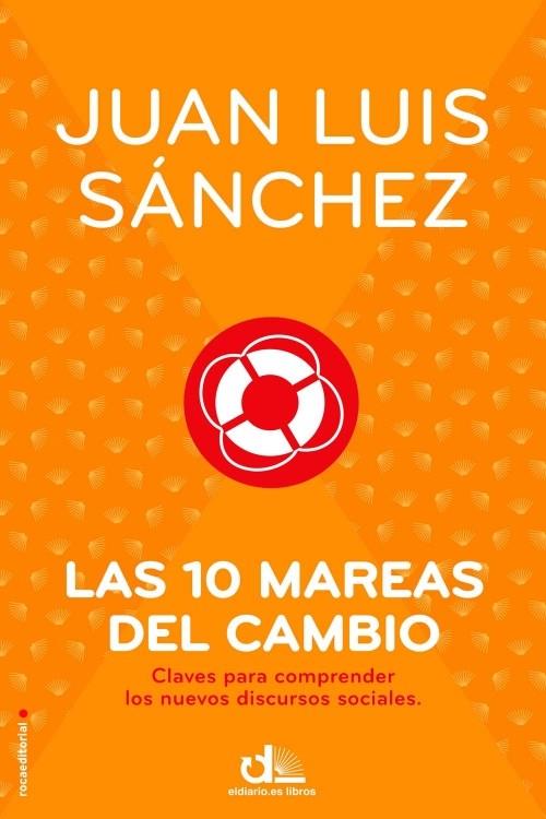 DIEZ MAREAS DEL CAMBIO | 9788499186481 | SÁNCHEZ, JUAN LUIS