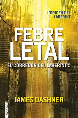 FEBRE LETAL | 9788416716067 | DASHNER, JAMES | Llibreria L'Illa - Llibreria Online de Mollet - Comprar llibres online