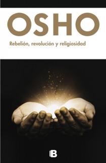 REBELION REVOLUCION Y RELIGIOSIDAD | 9788466621205 | OSHO | Llibreria L'Illa - Llibreria Online de Mollet - Comprar llibres online