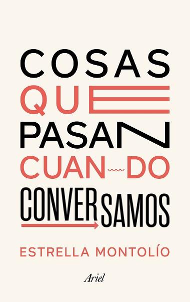 COSAS QUE PASAN CUANDO CONVERSAMOS | 9788434431614 | MONTOLÍO, ESTRELLA | Llibreria L'Illa - Llibreria Online de Mollet - Comprar llibres online