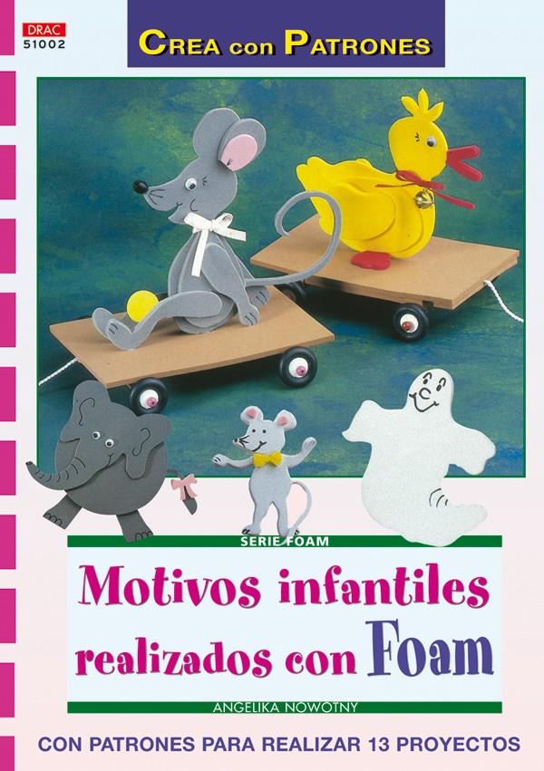 MOTIVOS INFANTILES REALIZADOS CON FOAM | 9788498740325 | NWOTNY, ANGELIKA