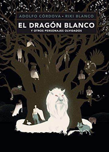 DRAGON BLANCO Y OTROS PERSONAJES OLVIDADOS | 9786071642479 | CÓRDOVA, ADOLFO