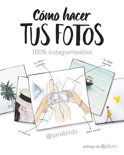 CÓMO HACER TUS FOTOS 100% INSTAGRAMEABLES | 9788490438046 | BIRDS, SARA