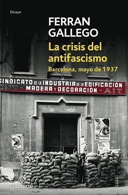 CRISIS DEL ANTIFASCISMO. BARCELONA, MAYO DE 1937. | 9788483465981 | GALLEGO, FERRAN | Llibreria L'Illa - Llibreria Online de Mollet - Comprar llibres online