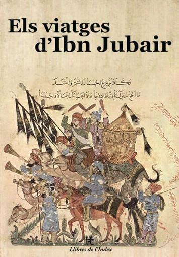 VIATGES D`IBN JUBAIR, ELS | 9788496563711 | IBN JUBAIR | Llibreria L'Illa - Llibreria Online de Mollet - Comprar llibres online