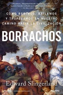 BORRACHOS CÓMO BEBIMOS BAILAMOS Y TROPEZAMOS EN NUESTRO CAMINO... | 9788423433803 | SLINGERLAND, EDWARD