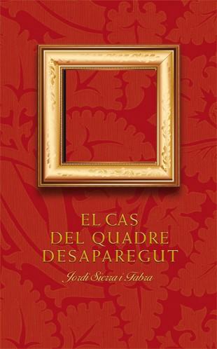 CAS DEL QUADRE DESAPAREGUT, EL | 9788424646585 | SIERRA I FABRA, JORDI | Llibreria L'Illa - Llibreria Online de Mollet - Comprar llibres online