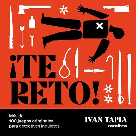 TE RETO MÁS DE 100 JUEGOS CRIMINALES PARA DETECTIVES INQUIETOS | 9788418820601 | TAPIA, IVAN