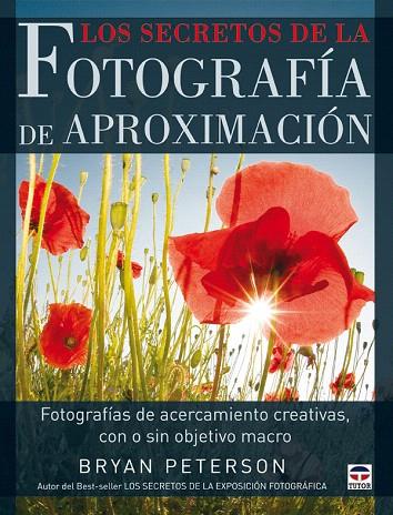 SECRETOS DE LA FOTOGRAFIA DE APROXIMACION | 9788479027902 | BRYAN, PETERSON