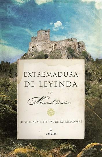 EXTREMADURA DE LEYENDA | 9788492924035 | LAURIÑO COBOS, MANUEL