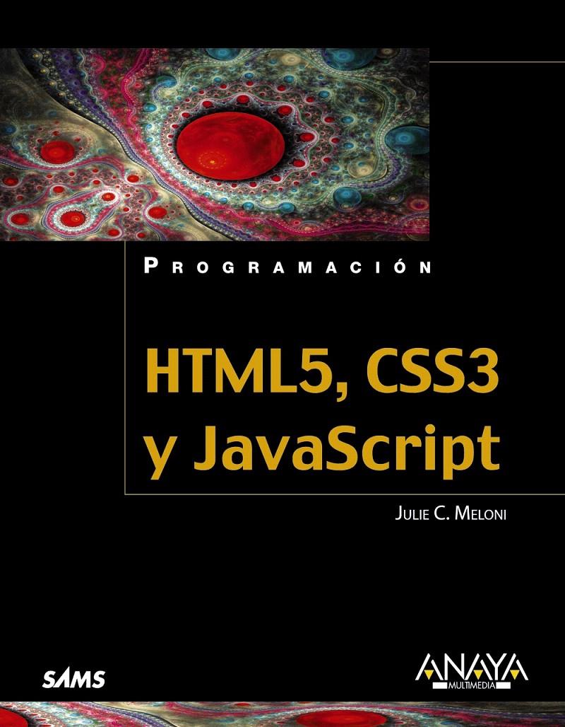 HTML5, CSS3 Y JAVASCRIPT | 9788441531932 | MELONI, JULIE C. | Llibreria L'Illa - Llibreria Online de Mollet - Comprar llibres online