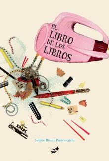 LIBRO DE LOS LIBROS, EL | 9788415357032 | BENINI PIETROMARCHI, SOPHIE | Llibreria L'Illa - Llibreria Online de Mollet - Comprar llibres online