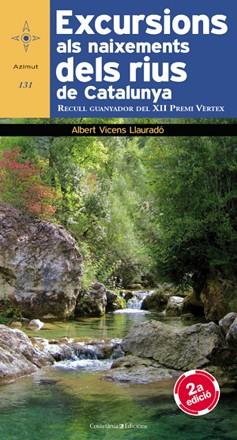 EXCURSIONS ALS NAIXEMENTS DELS RIUS DE CATALUNYA | 9788490340400 | VICENS LLAURADÓ, ALBERT | Llibreria L'Illa - Llibreria Online de Mollet - Comprar llibres online