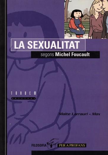 SEXUALITAT SEGONS MICHEL FOUCAULT, LA | 9788481312515 | LARRAURI, MAITE ; MAX