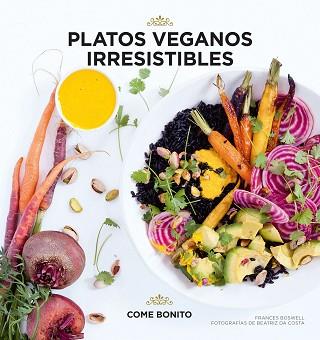 PLATOS VEGANOS IRRESISTIBLES | 9788416890477 | BOSWELL, FRANCES/COSTA, BEATRIZ DA | Llibreria L'Illa - Llibreria Online de Mollet - Comprar llibres online