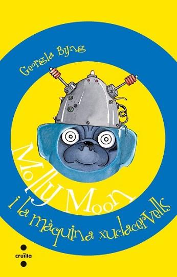 MOLLY MOON I LA MAQUINA XUCLACERVELLS | 9788466121446 | BYNG, GEORGIA | Llibreria L'Illa - Llibreria Online de Mollet - Comprar llibres online