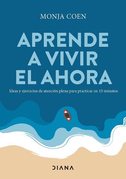 APRENDE A VIVIR EL AHORA | 9788411190732 | COEN, MONJA | Llibreria L'Illa - Llibreria Online de Mollet - Comprar llibres online