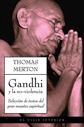 GANDHI Y LA NO-VIOLENCIA | 9788497544856 | MERTON, THOMAS | Llibreria L'Illa - Llibreria Online de Mollet - Comprar llibres online