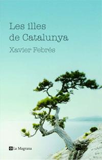 VIATGE A LES ILLES DE CATALUNYA | 9788498672190 | FEBRES, XAVIER