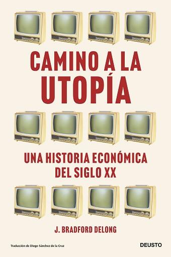 CAMINO A LA UTOPÍA | 9788423435388 | DELONG, J. BRADFORD | Llibreria L'Illa - Llibreria Online de Mollet - Comprar llibres online