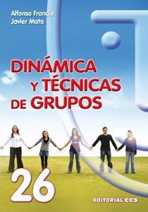 DINAMICA Y TECNICAS DE GRUPO | 9788498422184 | FRANCIA, ALFONSO - MATA, JAVIE