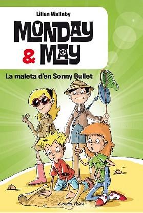 MONDAY & MAY. LA MALETA D'EN SONNY BULLET | 9788490577066 | WALLABY, LILLIAN | Llibreria L'Illa - Llibreria Online de Mollet - Comprar llibres online