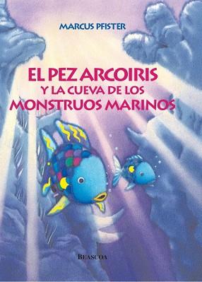 PEZ ARCOÍRIS Y LA CUEVA DE LOS MONSTRUOS MARINOS, EL | 9788448821937 | PFISTER, MARCUS | Llibreria L'Illa - Llibreria Online de Mollet - Comprar llibres online