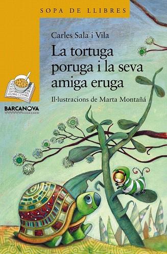 TORTUGA PORUGA I LA SEVA AMIGA ERUGA, LA | 9788448929084 | SALA VILA, CARLES | Llibreria L'Illa - Llibreria Online de Mollet - Comprar llibres online
