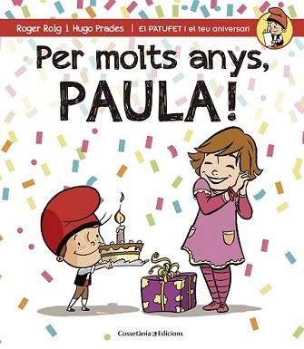 PER MOLTS ANYS, PAULA! | 9788490344439 | ROIG CÉSAR, ROGER/PRADES MARTÍNEZ, HUGO | Llibreria L'Illa - Llibreria Online de Mollet - Comprar llibres online