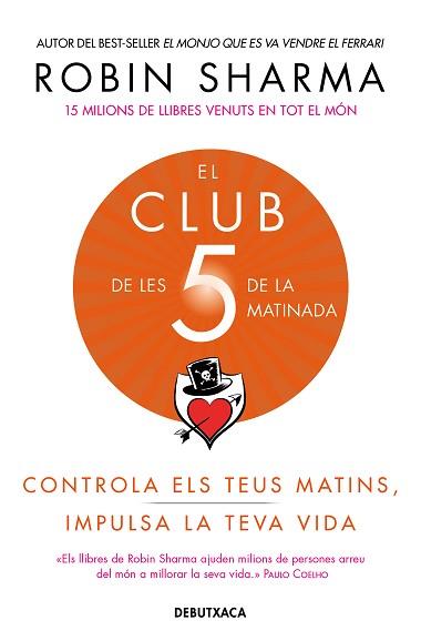 CLUB DE LES 5 DE LA MATINADA, EL | 9788418132308 | SHARMA, ROBIN | Llibreria L'Illa - Llibreria Online de Mollet - Comprar llibres online