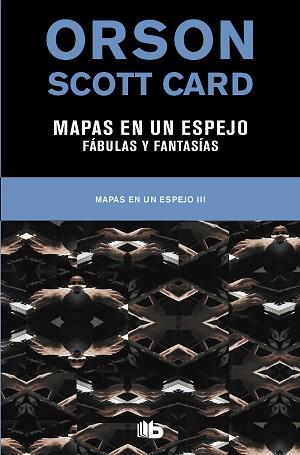MAPAS EN UN ESPEJO | FABULAS Y FANTASÍAS  | 9788490708996 | CARD, ORSON SCOTT