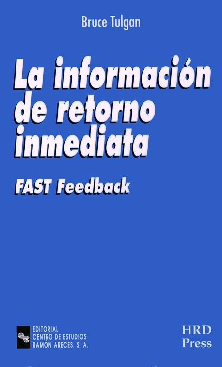 INFORMACION DE RETORNO INMEDIATA : FAST FEEDBACK, LA | 9788480043533 | TULGAN, BRUCE