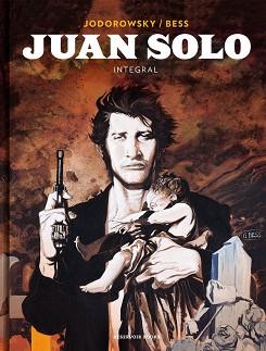 JUAN SOLO  | 9788417125486 | JODOROWSKY, ALEJANDRO / BESS, GEORGES