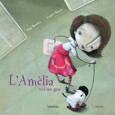 AMELIA VOL UN GOS, L' | 9788493591281 | BOWLEY,TIM/NEVES,ANDRE | Llibreria L'Illa - Llibreria Online de Mollet - Comprar llibres online