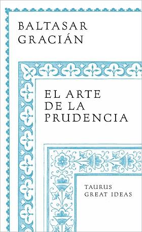 ARTE DE LA PRUDENCIA, EL | 9788430626649 | GRACIÁN, BALTASAR