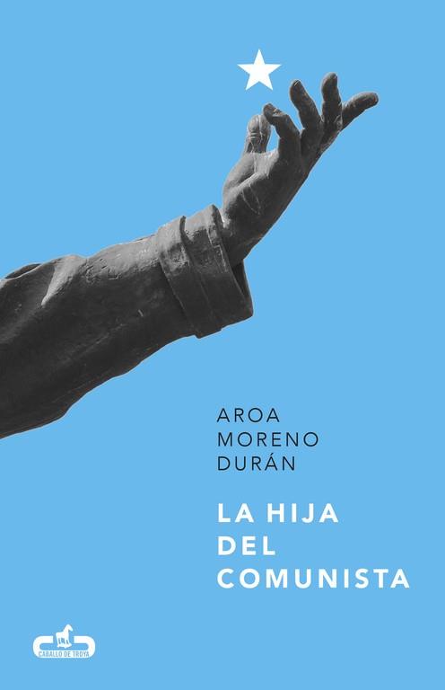 HIJA DEL COMUNISTA, LA | 9788415451808 | MORENO DURÁN, AROA | Llibreria L'Illa - Llibreria Online de Mollet - Comprar llibres online