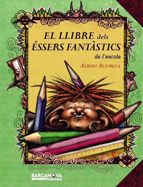 LLIBRE DELS ÉSSERS FANTÀSTICS DE L ' ESCOLA, EL | 9788448927028 | ALFORCEA GRANÉS, ALBERT