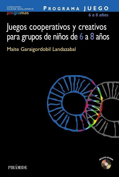 JUEGOS COOPERATIVOS Y CREATIVOS PARA GRUPOS DE NIÑOS DE 6 A | 9788436819878 | GARAIGORDOBIL LANDAZABAL, MAITE | Llibreria L'Illa - Llibreria Online de Mollet - Comprar llibres online