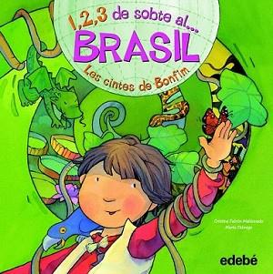 1,2,3, DE SOBTE AL... BRASIL. LES CINTES DE BONFIM | 9788468301846 | FLACON MALDONADO, CRISTINA / FABREGA, MARTA