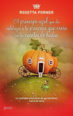 PRÍNCIPE AZUL QUE DIO CALABAZAS A LA PRINCESA QUE CREÍA EN CUENTOS DE HADAS, EL | 9788408037590 | FORNER, ROSETTA  | Llibreria L'Illa - Llibreria Online de Mollet - Comprar llibres online