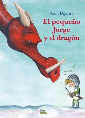 PEQUEÑO JORGE Y EL DRAGÓN, EL | 9788491421610 | DIJKSTRA, ARON | Llibreria L'Illa - Llibreria Online de Mollet - Comprar llibres online