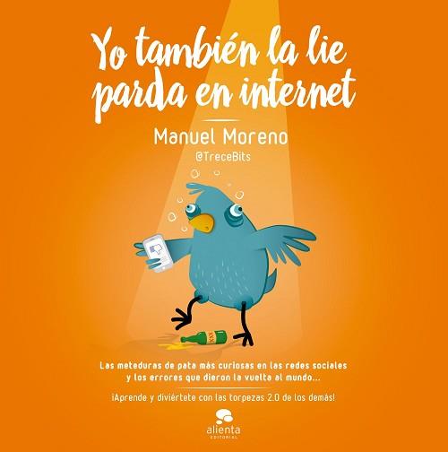 YO TAMBIÉN LA LIE PARDA EN INTERNET | 9788498753905 | MORENO MOLINA, MANUEL | Llibreria L'Illa - Llibreria Online de Mollet - Comprar llibres online