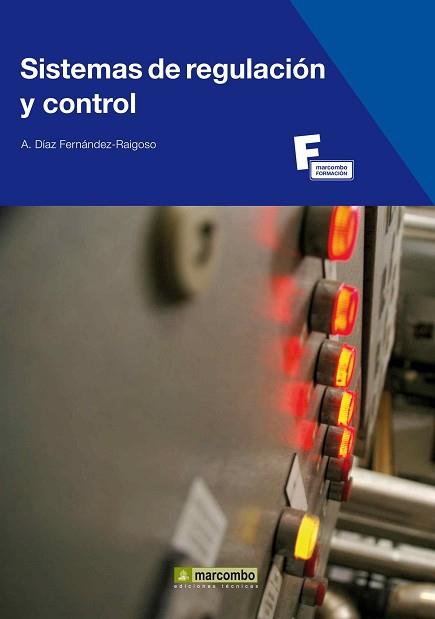 SISTEMAS DE REGULACIÓN Y CONTROL | 9788426717344 | AURELIO JOSÉ DÍAZ FERNÁNDEZ - RAIGOSO