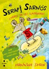 SERAFI SARNOS L'HEROI DE LES CLAVEG | 9788466136013 | SHAW, HANNAH | Llibreria L'Illa - Llibreria Online de Mollet - Comprar llibres online