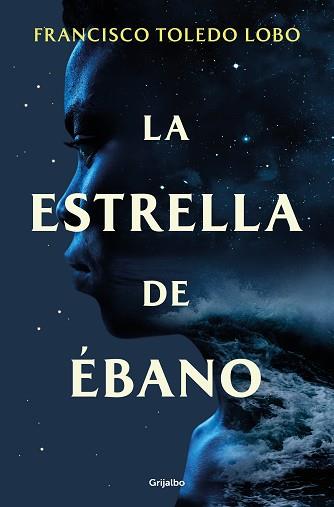 ESTRELLA DE ÉBANO, LA | 9788425365379 | TOLEDO LOBO, FRANCISCO | Llibreria L'Illa - Llibreria Online de Mollet - Comprar llibres online