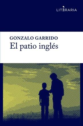 PATIO INGLÉS, EL | 9788415900733 | GARRIDO ÁVILA, GONZALO