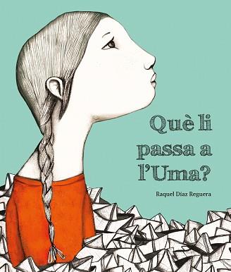 QUÈ LI PASSA A L'UMA? | 9788419253019 | DÍAZ REGUERA, RAQUEL | Llibreria L'Illa - Llibreria Online de Mollet - Comprar llibres online