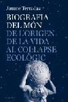 BIOGRAFIA DEL MON DE L'ORIGEN DE LA VIDA AL COL.LAPSE ECOLOG | 9788466407229 | TERRADAS, JAUME | Llibreria L'Illa - Llibreria Online de Mollet - Comprar llibres online