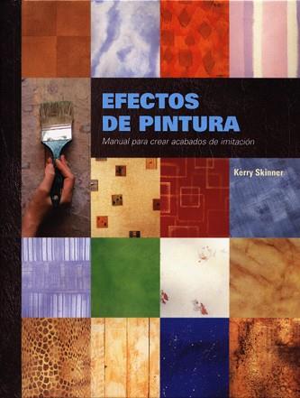 EFECTOS DE PINTURA | 9788495376596 | SKINNER, KERRY | Llibreria L'Illa - Llibreria Online de Mollet - Comprar llibres online