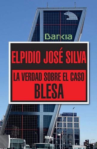 VERDAD SOBRE EL CASO BLESA, LA | 9788490565322 | JOSE SILVA, ELPIDIO | Llibreria L'Illa - Llibreria Online de Mollet - Comprar llibres online